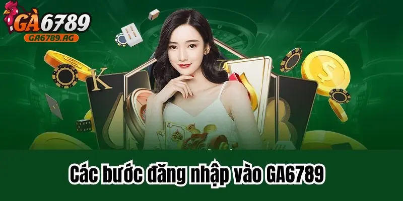 Quá trình đăng nhập Ga6789 đơn giản, nhanh chóng